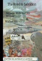 The Road to Salvation  Because with God We Prosper & Without Him We Fail!!!