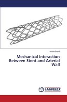 Mechanical Interaction Between Stent and Arterial Wall