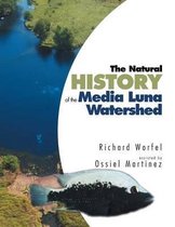 The Natural History of the Media Luna Watershed