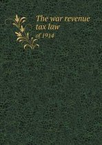 The war revenue tax law of 1914