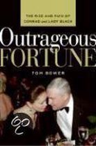 Outrageous Fortune: The Rise And Ruin Of Conrad And Lady Black