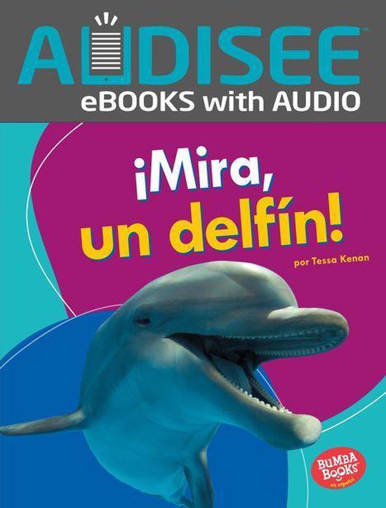 Bumba Books ® en español — Veo animales marinos (I See Ocean Animals) - ¡Mira, un delfín! (Look, a Dolphin!)