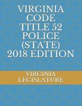 Virginia Code Title 52 Police (State) 2018 Edition