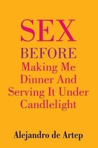 Sex Before Making Me Dinner And Serving It Under Candlelight