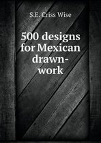 500 designs for Mexican drawn-work