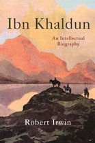 Ibn Khaldun – An Intellectual Biography