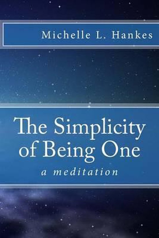 The Simplicity of Being One: a meditation - cover