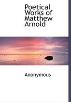 Poetical Works of Matthew Arnold