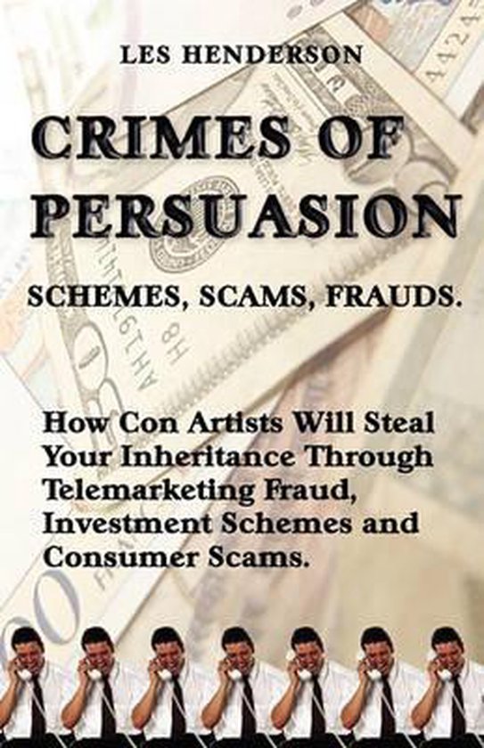 Crimes of Persuasion: Schemes, Scams, Frauds - cover