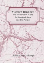 Viscount Hardinge and the advance of the British dominions into the Punjab