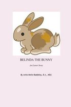 Belinda the Bunny: An Easter Story