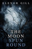 The Moon Spun Round