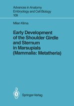 Advances in Anatomy, Embryology and Cell Biology 109 - Early Development of the Shoulder Girdle and Sternum in Marsupials (Mammalia: Metatheria)