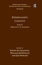 Kierkegaard Research: Sources, Reception and Resources - Volume 15, Tome V: Kierkegaard's Concepts
