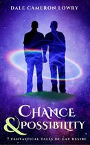 Chance & Possibility: Seven Fantastical Tales of Gay Desire