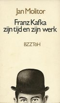 Franz Kafka zijn tijd en zijn werk