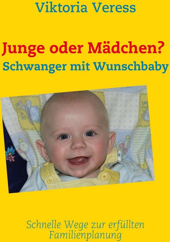 Junge oder Mädchen? Schwanger mit Wunschbaby (ebook), Viktoria Veress 9783842392885...