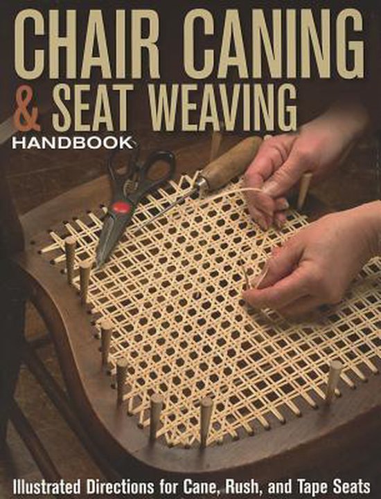 Chair Caning & Seat Weaving Handbook, Skills Institute Press