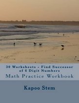 30 Worksheets - Find Successor of 6 Digit Numbers