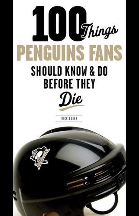 100 Things Penguins Fans Should Know & Do Before They Die - cover