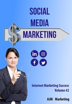 Internet Marketing Success 2 - Social Media Marketing