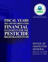 Fiscal Years 2012 and 2011 (Restated) Financial Statements for the Pesticide Registration Fund