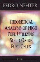 Theoretical Analysis of High Fuel Utilizing Solid Oxide Fuel Cells