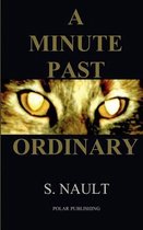 A Minute Past Ordinary