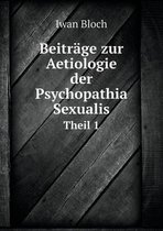 Beitrage zur Aetiologie der Psychopathia Sexualis Theil 1