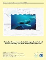 Noise Levels and Sources in the Stellwagen Bank National Marine Sanctuary and the St. Lawrence River Estuary