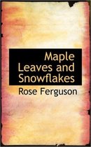 Maple Leaves and Snowflakes