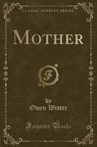 Mother (Classic Reprint)