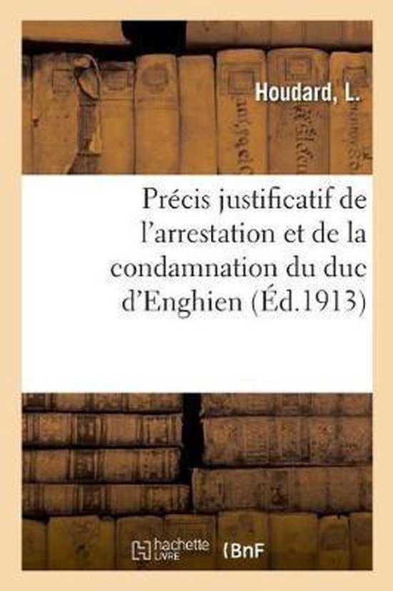 Foto: Pr cis justificatif de l arrestation et de la condamnation du duc d enghien