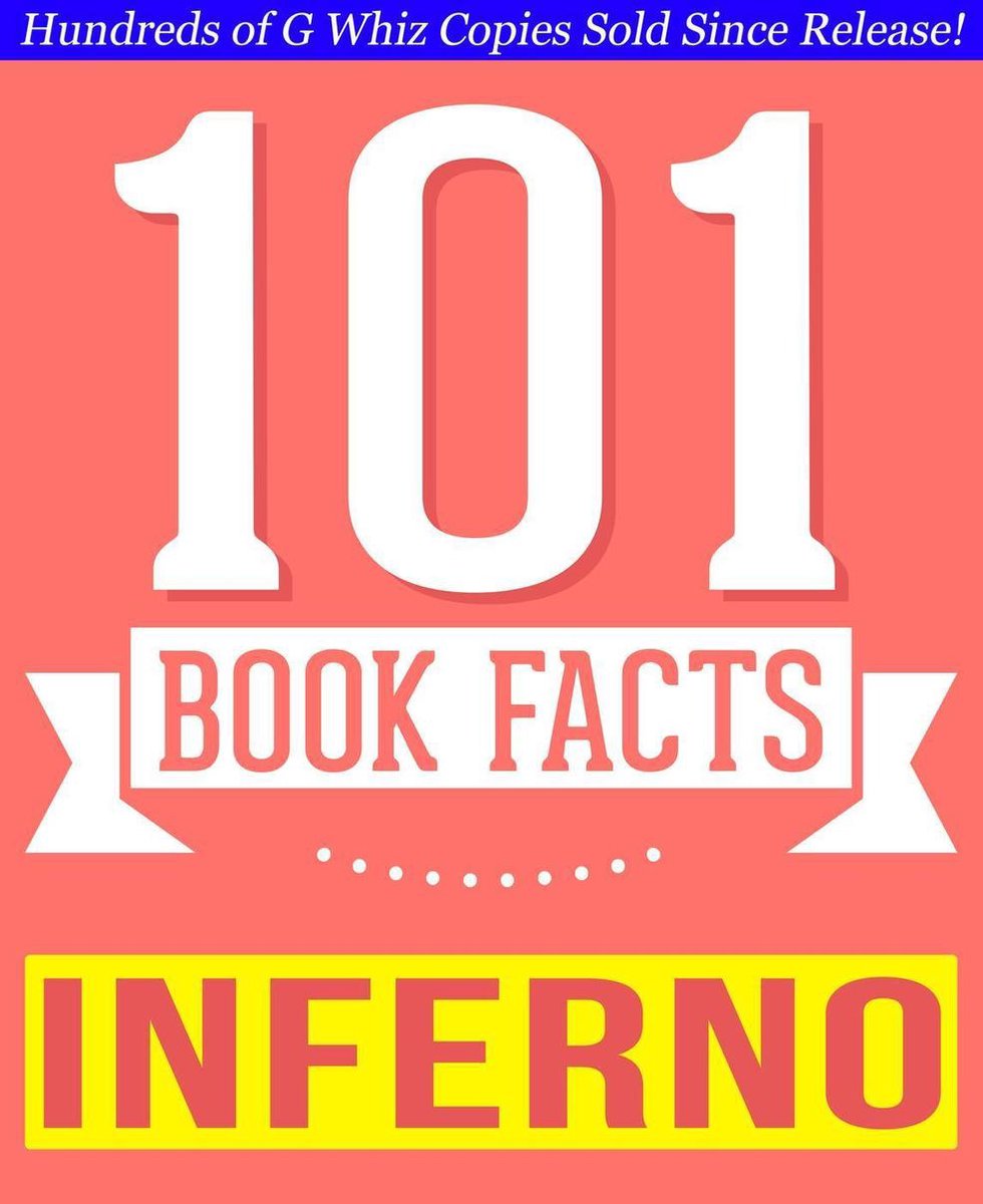 101BookFacts.com - Inferno - 101 Amazingly True Facts You Didn't Know
