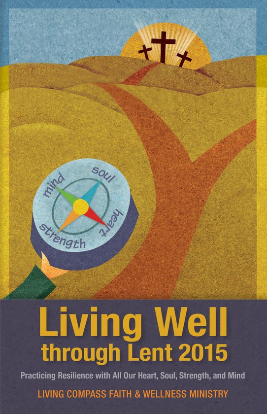 Living Well through Lent 2015 (ebook), Living Compass Faith & Wellness