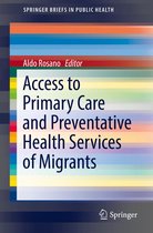 SpringerBriefs in Public Health - Access to Primary Care and Preventative Health Services of Migrants
