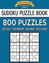 Sudoku Puzzle Book, 800 Puzzles, 200 Easy, 200 Medium, 200 Hard and 200 Extra Ha