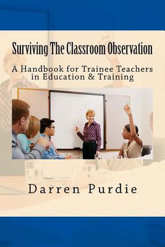 Surviving the Classroom Observation 9781535331784 Darren Purdie