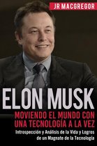 Visionarios Billonarios 2 - Elon Musk: Moviendo el Mundo con Una Tecnología a la Vez - Introspección y Análisis de la Vida y Logros de un Magnate de la Tecnología