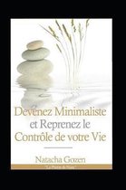 Devenez Minimaliste Et Reprenez Le Contr le de Votre Vie