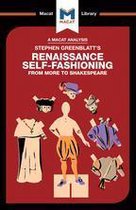 The Macat Library - An Analysis of Stephen Greenblatt's Renaissance Self-Fashioning