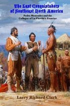 The Last Conquistadors of Southeast North America
