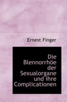 Die Blennorrh E Der Sexualorgane Und Ihre Complicationen