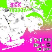 Sick Thoughts - Fat Kid With A 10Inch (LP)