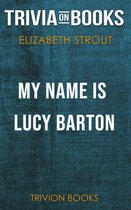My Name is Lucy Barton by Elizabeth Strout (Trivia-On-Books)