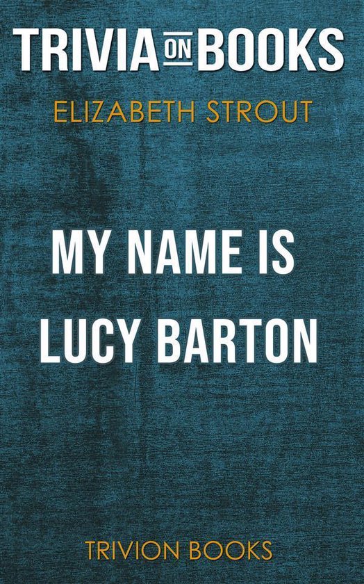 Boekomslag voor My Name is Lucy Barton by Elizabeth Strout (Trivia-On-Books)