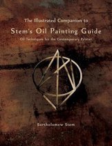 The Illustrated Companion to Stem's Oil Painting Guide