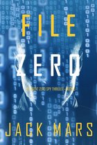 An Agent Zero Spy Thriller 5 - File Zero (An Agent Zero Spy Thriller—Book #5)