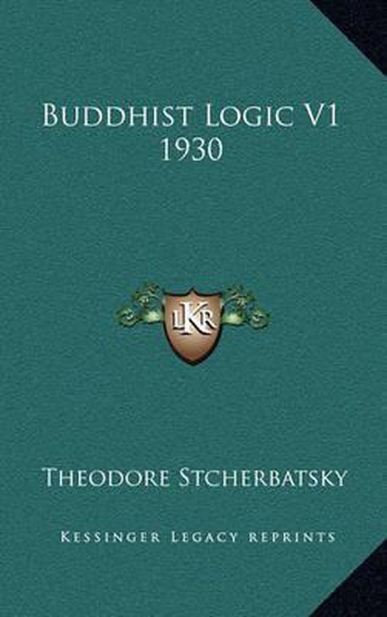 Buddhist Logic V1 1930 van Theodore Stcherbatsky