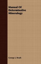 Manual Of Determinative Mineralogy